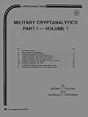 Military Cryptanalytics, Part 1 - Vol 1