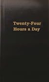 Twenty-Four Hours a Day