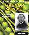 Gregor Mendel: Father of Genetics (Great Minds of Science)