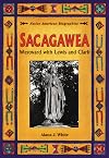 Sacagawea: Westward with Lewis and Clark (Native American Biographies)