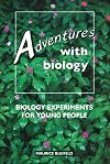 Adventures with Biology: Biology Experiments for Young People (Adventures with Science)