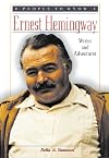 Ernest Hemingway: Writer and Adventurer (People to Know)