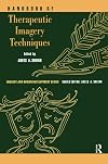 Handbook of Therapeutic Imagery Techniques (Imagery and Human Development Series)