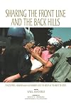 Sharing the Front Line and the Back Hills: International Protectors and Providers : Peacekeepers, Humanitarian Aid Worke