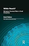 Within Reach?: Managing Chemical Risks in Small Enterprises (Work, Health and Environment)