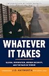 Whatever It Takes: Illegal Immigration, Border Security, and the War on Terror