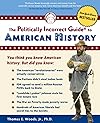 The Politically Incorrect Guide to American History