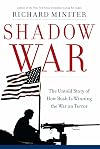 Shadow War: The Untold Story of How Bush Is Winning the War on Terror