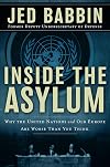 Inside the Asylum: Why the UN and Old Europe are Worse Than You Think