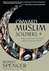 Onward Muslim Soldiers: How Jihad Still Threatens America and the West