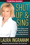 Shut Up and Sing: How Elites from Hollywood, Politics, and the UN Are Subverting America