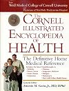 The Cornell Illustrated Medical Encyclopedia: THe Definitive Medical Home Reference Guide (Weill Cornell Health Series)