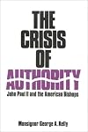 The Crisis of Authority: John Paul II and the American Bishops