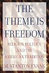The Theme is Freedom: Religion, Politics, and the American Tradition