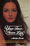 Your Face Never Lies (Avery Health Guides)