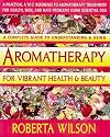 Aromatherapy for Vibrant Health & Beauty/a Practical A to Z Reference of Aromatherapy Treatments for Health, Skin, and Hair Problems Using Essential