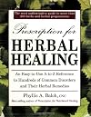 Prescription for Herbal Healing: An Easy-to-Use A-Z Reference to Hundreds of Common Disorders and Their Herbal Remedies