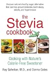 The Stevia Cookbook: Cooking with Nature's Calorie-Free Sweetener