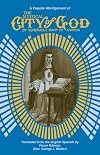 The Mystical City of God: A Popular Abridgement of the Divine History and Life of the Virgin Mother of God