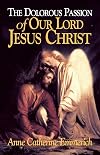 The Dolorous Passion of Our Lord Jesus Christ