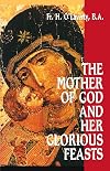 The Mother of God and Her Glorious Feasts