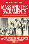Mass and the Sacraments: A Course in Religion Book II (A Course in Religion for Catholic High Schools and Academies Ser.)