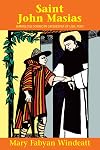St. John Masias: Marvelous Dominican Gatekeeper of Lima, Peru (Saints Lives)