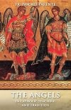 The Angels: In Catholic Teaching and Tradition