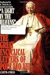 The Great Encyclical Letters of Pope Leo Xiii, 1878-1903: Or a Light in the Heavens