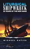 Liturgical Shipwreck - 25 Years of the New Mass