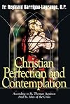 Christian Perfection and Contemplation: According to St. Thomas Aquinas and St. John of the Cross