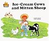 Ice Cream Cows and Mitten Sheep