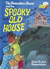 The Berenstain Bears and the Spooky Old House