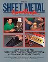 Sheet Metal Handbook: How to Form and Shape Sheet Metal for Competition, Custom and Restoration Use