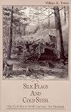 Silk Flags and Cold Steel: The Piedmont (Civil War in North Carolina)