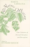 North Carolina Nature Writing: Four Centuries of Personal Narratives and Descriptions