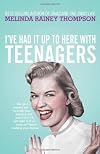 I've Had It Up to Here with Teenagers