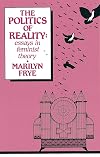 The Politics of Reality: Essays in Feminist Theory