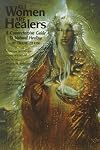 All Women Are Healers: A Comprehensive Guide to Natural Healing