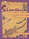 Shamanism As a Spiritual Practice for Daily Life