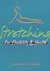 Stretching for Flexibility and Health
