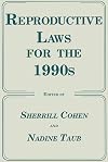 Reproductive Laws for the 1990s