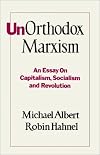 Unorthodox Marxism: An Essay on Capitalism, Socialism, and Revolution