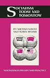 Socialism Today and Tomorrow