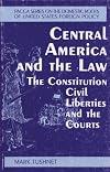 Central America and the Law: The Constitution, Civil Liberties and the Courts