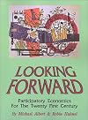 Looking Forward: Participatory Economics for the Twenty First Century