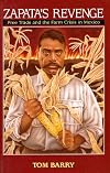 Zapata's Revenge: Free Trade and the Farm Crisis in Mexico