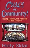 Chaos or Community?: Seeking Solutions, Not Scapegoats for Bad Economics