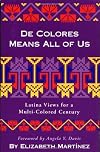 De Colores Means All of Us: Latina Views for a Multi-Colored Century