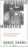 Disposable Domestics: Immigrant Women Workers in the Global Economy